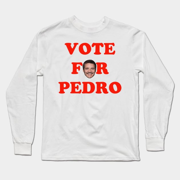 Vote for Pedro Pascal Long Sleeve T-Shirt by kittamazon